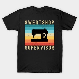 Alterations Sewing: Sweatshop Supervisor T-Shirt